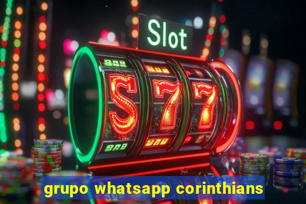 grupo whatsapp corinthians